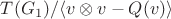 $T(G_1)/\langle v\otimes v-Q(v)\rangle$ $T(G_1)/\langle v\otimes v-Q(v)\rangle$