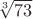 $\sqrt[3]{73} $