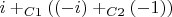 $i+_{C1}((-i)+_{C2}(-1))$