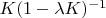 $K(1-\lambda K)^{-1}$