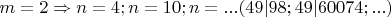 $m=2 \Rightarrow n=4; n=10; n=... (49|98;49|60074;...)$