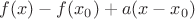 $f(x)-f(x_0)+a(x-x_0)$