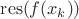 $ \operatorname{res}(f(x_k)) $
