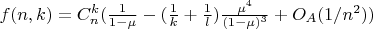 $f(n,k)=C_n^k(\frac{1}{1-\mu} - (\frac{1}{k} +\frac{1}{l})\frac{{\mu}^4}{(1-\mu)^3} + O_A(1/n^2))$