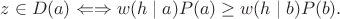 $ z \in D(a) \Leftarrow \Rightarrow  w(h \mid a)P(a) \ge w(h \mid b)P(b). $