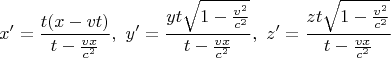 $$
x'=\frac{ t(x-vt)}{t-\frac {vx}{c^2}},\,\,
y'= \frac{yt\sqrt{1-\frac{v^2}{c^2}}}{t-\frac {vx}{c^2}},\,\,
z'= \frac{zt\sqrt{1-\frac{v^2}{c^2}}}{t-\frac {vx}{c^2}}
$$