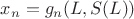 $x_n=g_n(L,S(L))$
