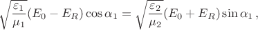 $$\sqrt{\frac{\varepsilon_1}{\mu_1}}(E_0-E_R)\cos\alpha_1=\sqrt{\frac{\varepsilon_2}{\mu_2}}(E_0+E_R)\sin\alpha_1\,,$$