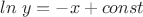 $ln\;y=-x+const$