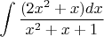 $$\int\limits{\frac{(2x^2+x)dx}{x^2+x+1}}$$