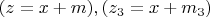 $ (z=x+m), (z_3=x+m_3) $