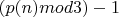 $(p(n)mod3) - 1$