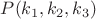 $P(k_1, k_2, k_3)$