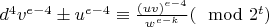 $d^4v^{e-4}\pm u^{e-4}\equiv \frac{(uv)^{e-4}}{w^{e-k}}(\mod 2^t)$