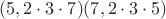 $ (5, 2\cdot3\cdot7) (7, 2\cdot3\cdot5)$
