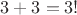 $3+3=3!$