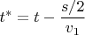 $t^*=t-\displaystyle\frac{s/2}{v_1}$