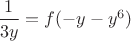 $\dfrac{1}{3y} = f(-y - y^6)$