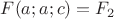 $F(a;a;c)=F_2$