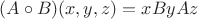 $(A\circ B)(x,y,z)=xByAz$
