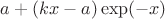 $a+(kx-a)\exp(-x)$