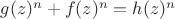 $g(z)^n+f(z)^n=h(z)^n$