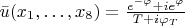 $
\begin{equation*}
	\bar{u}(x_1,\ldots,x_8) = \frac{e^{-\varphi} + ie^{\varphi}} {T + i\varphi_{T}}
\end{equation*}
$