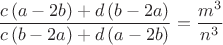 $$\frac{{c\left( {a - 2b} \right) + d\left( {b - 2a} \right)}}{{c\left( {b - 2a} \right) + d\left( {a - 2b} \right)}} = \frac{{m^3 }}{{n^3 }}$ $$\frac{{c\left( {a - 2b} \right) + d\left( {b - 2a} \right)}}{{c\left( {b - 2a} \right) + d\left( {a - 2b} \right)}} = \frac{{m^3 }}{{n^3 }}$