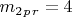 $ m_2_p_r=4 $