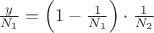 $\frac{y}{N_1} = \left(1 - \frac{1}{N_1}\right) \cdot \frac{1}{N_2}$
