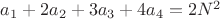 $a_1+2a_2+3a_3+4a_4=2N^2$
