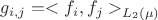 $g_{i,j}=<f_i,f_j>_{L_2(\mu)}$