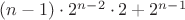 $(n-1)\cdot2^{n-2}\cdot2+2^{n-1}$