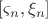 $[\varsigma_n,\xi_n]$
