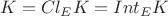 $ K =  Cl_{E} K = Int_{E} K$