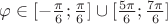 $% MathType!MTEF!2!1!+-
% feaafiart1ev1aaatCvAUfeBSjuyZL2yd9gzLbvyNv2CaerbuLwBLn
% hiov2DGi1BTfMBaeXatLxBI9gBaerbd9wDYLwzYbItLDharqqtubsr
% 4rNCHbGeaGqiVu0Je9sqqrpepC0xbbL8F4rqqrFfpeea0xe9Lq-Jc9
% vqaqpepm0xbba9pwe9Q8fs0-yqaqpepae9pg0FirpepeKkFr0xfr-x
% fr-xb9adbaqaaeGaciGaaiaabeqaamaabaabaaGcbaGaeqy1dOMaey
% icI4Saai4waiabgkHiTmaalaaabaGaeqiWdahabaGaaGOnaaaacaGG
% 7aWaaSaaaeaacqaHapaCaeaacaaI2aaaaiaac2facqWIQisvcaGGBb
% WaaSaaaeaacaaI1aGaeqiWdahabaGaaGOnaaaacaGG7aWaaSaaaeaa
% caaI3aGaeqiWdahabaGaaGOnaaaacaGGDbaaaa!4C0E!
\[
\varphi  \in [ - \frac{\pi }
{6};\frac{\pi }
{6}] \cup [\frac{{5\pi }}
{6};\frac{{7\pi }}
{6}]
\]
$
