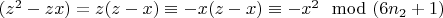 $(z^2-zx)=z(z-x)\equiv-x(z-x)\equiv-x^2\mod(6n_2 + 1)$