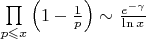 $\prod\limits_{p\leqslant x}\left(1-\frac{1}{p}\right)\sim\frac{e^{-\gamma}}{\ln x}$