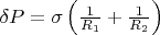 $\delta P=\sigma\left(\frac{1}{R_1}+\frac{1}{R_2}\right)$