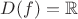 $D(f)=\mathbb{R}$