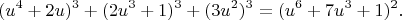$$(u^4+2u)^3+(2u^3+1)^3+(3u^2)^3=(u^6+7u^3+1)^2.$$