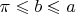 $\pi\leqslant b\leqslant a$