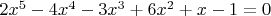 $\[2x^5 - 4x^4 - 3x^3 + 6x^2 + x - 1 = 0\]$