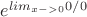 $e^{lim_{x->0}{0/0}}$