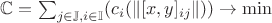 $\mathbb{C}= \sum_{j \in \mathbb{J}, i \in \mathbb{I}}(c_i(\|[x,y]_{ij}\|)) \to \min$