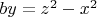 $by=z^2-x^2$