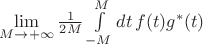 $\lim\limits_{M\to+\infty} \frac1{2M}\int\limits_{-M}^{M}dt\,f(t)g^*(t)$