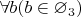 $\forall b(b \in \varnothing_3)$