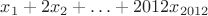 $x_1+2x_2+\ldots +2012x_{2012}$