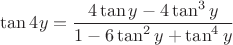 $\tan 4y=\dfrac{4\operatorname\tan y-4\tan^3y}{1-6\operatorname\tan^2y+\tan^4y}$